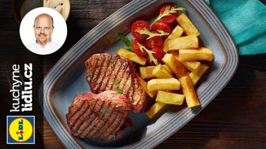 Grilovaný striploin steak s domácími hranolkami – Roman Paulus – RECEPTY KUCHYNE LIDLU