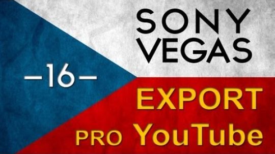CZTUTORIÁL – Sony Vegas – Malé video,video pro YouTube