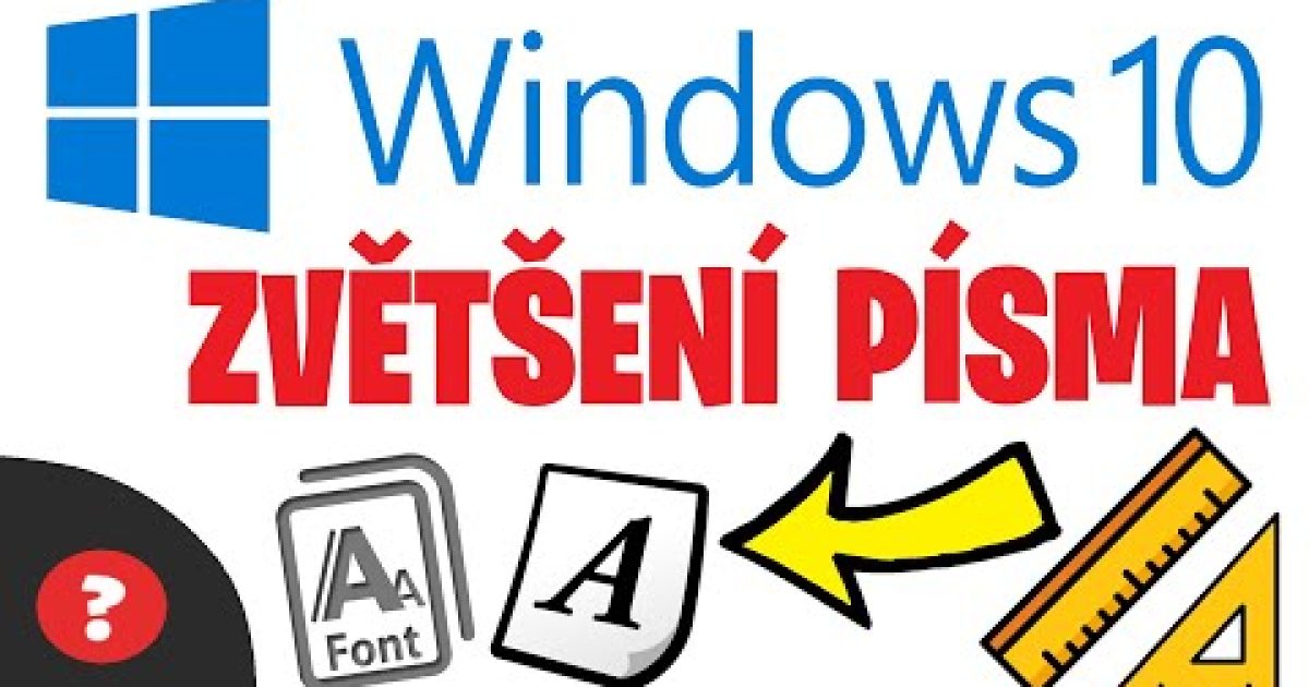 Jak ZVĚTŠIT PÍSMO ve WINDOWS 10  | Návod | WIN 10 / PC