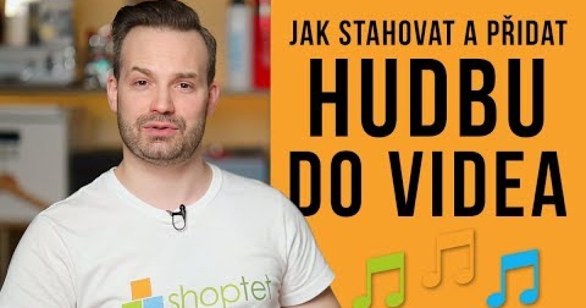 JAK STAHOVAT A PŘIDAT HUDBU DO VIDEA – Shoptet.TV (78. díl)