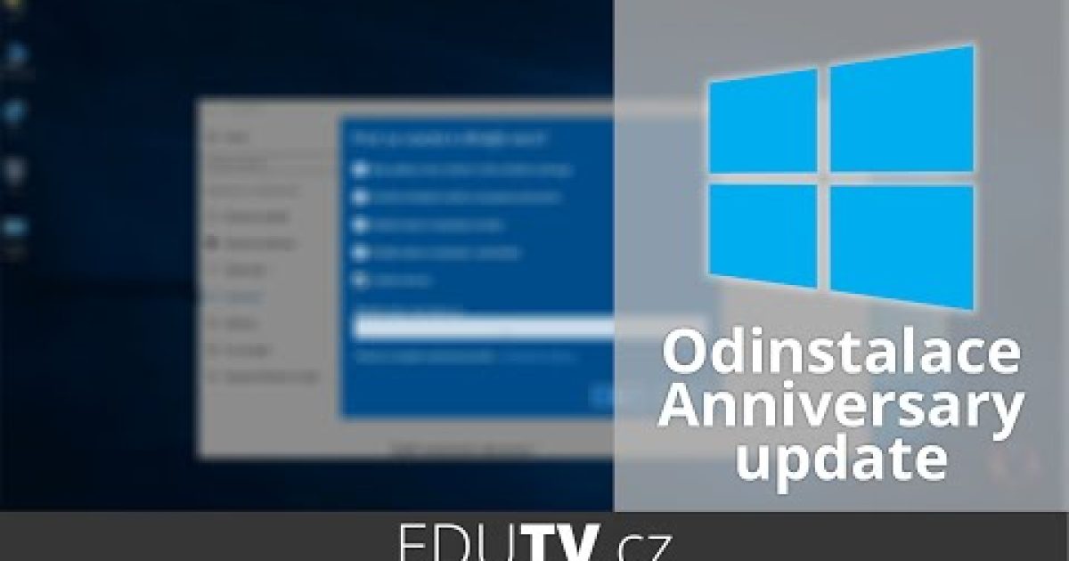 Jak odinstalovat Anniversary update ve Windows 10? | EduTV
