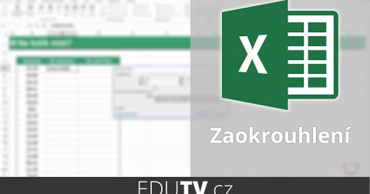 Jak zaokrouhlit v Excelu? | EduTV
