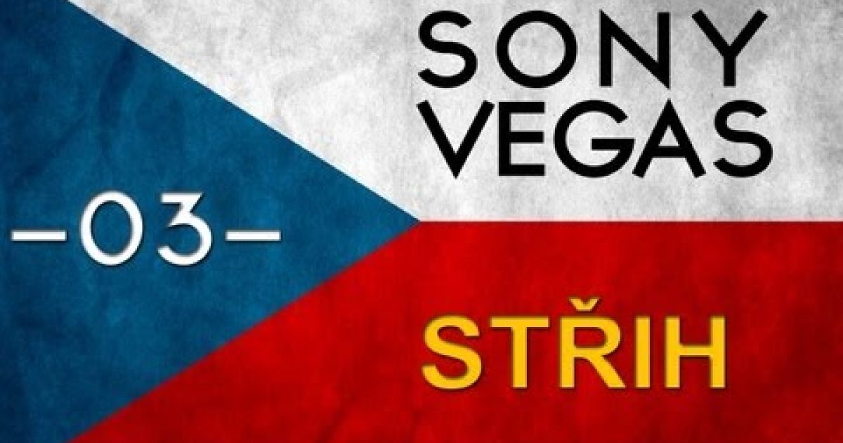 CZTUTORIÁL – Sony Vegas –  Střih videa ( základy)