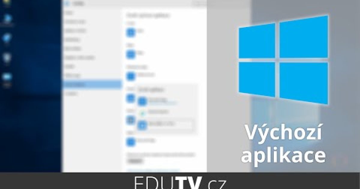 Jak nastavit výchozí aplikace ve Windows 10? | EduTV