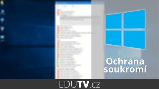 Ochrana soukromí ve Windows 10 | EduTV