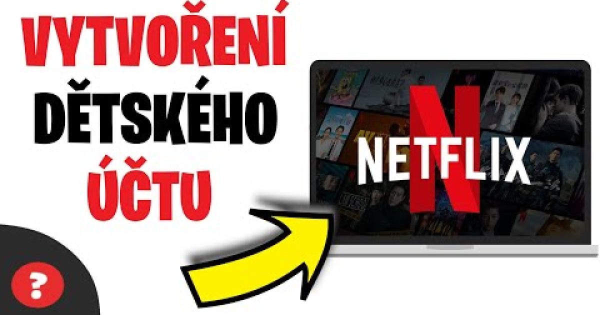 Jak VYTVOŘIT DĚTSKÝ ÚČET na NETFLIXU | Návod | Netflix / PC