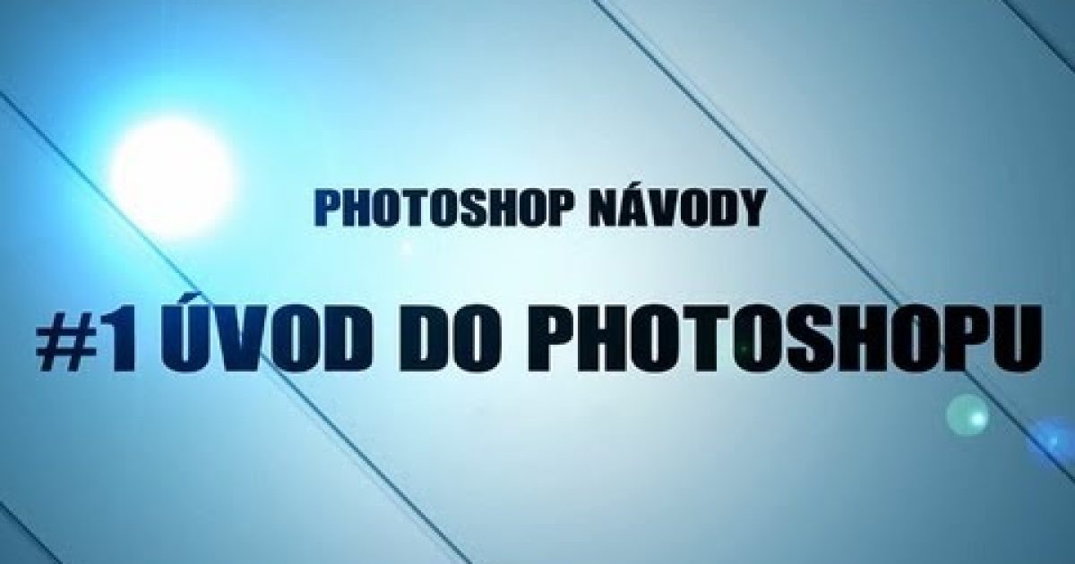 Photoshop návody: #1 Úvod do Photoshopu | endy.sk
