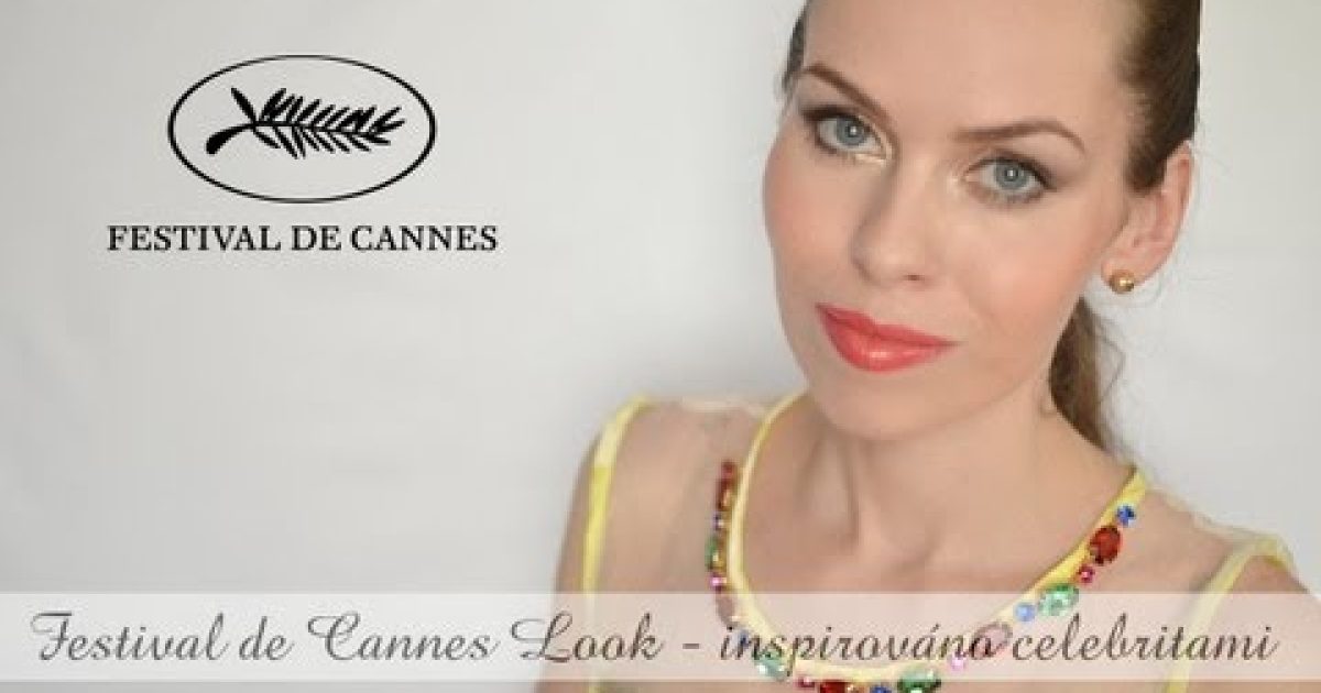 Festival de Cannes celebrity look (33 video pro kamoska cz  ) – Líčení na červený koberec