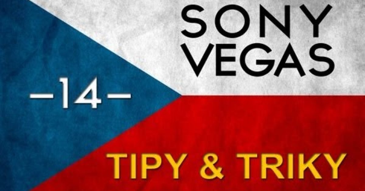 CZTUTORIÁL – Sony Vegas – Tipy a triky