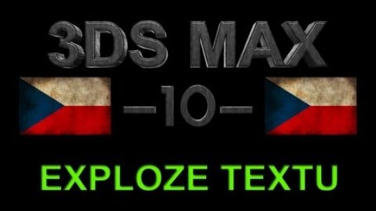 CZTUTORIÁL – 3DS Max – Text explosion