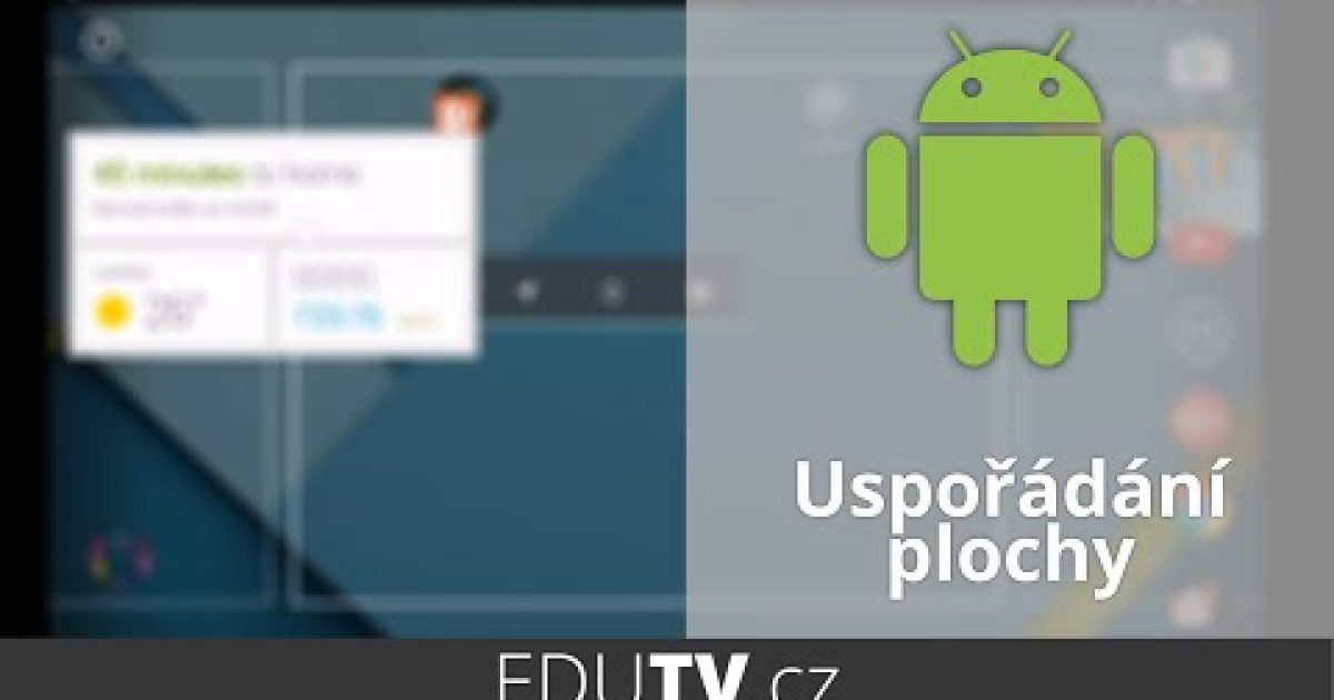 Uspořádání plochy na Androidu | EduTV