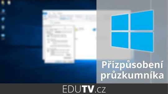 Přizpůsobení průzkumníka souborů ve Windows 10 | EduTV